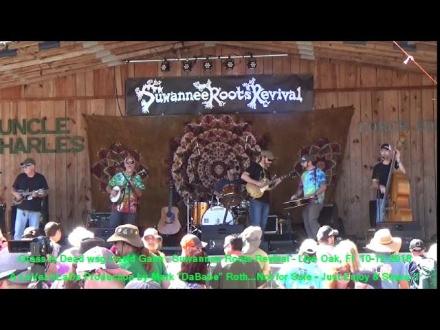 Grass is Dead wsg David gans – Suwannee Roots Revival – Live Oak, Fl  10 12 2018