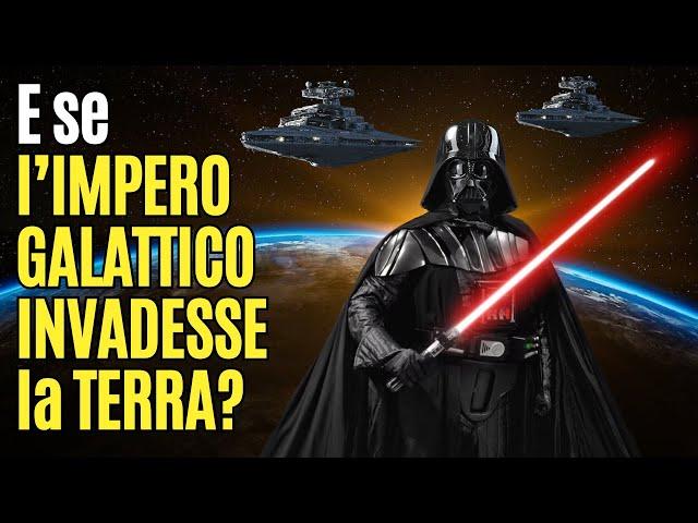 E se l'IMPERO GALATTICO INVADESSE la TERRA?