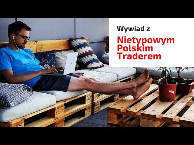 Wywiad z Markiem Drabikiem-Nietypowym Polskim Traderem