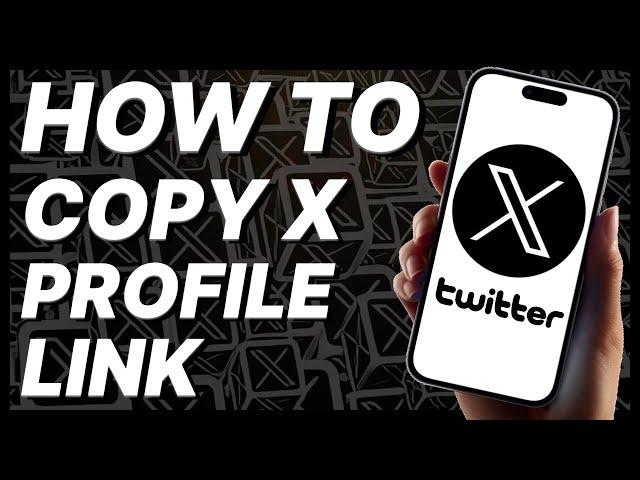 How To Copy X (Twitter) Profile Link (2024)