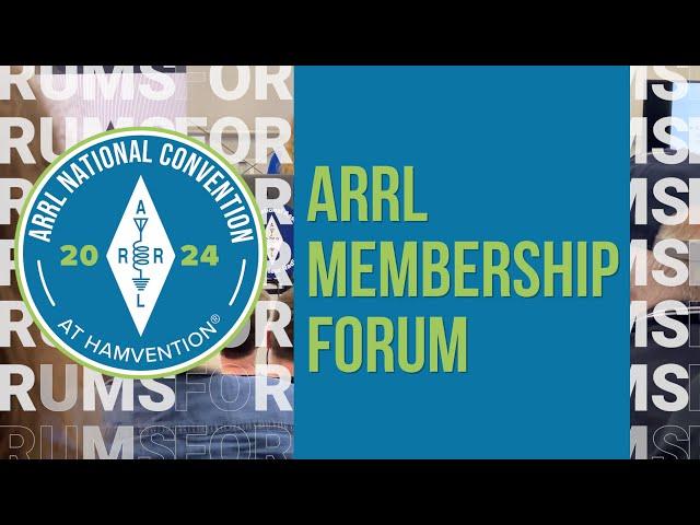 ARRL Membership Forum | 2024 ARRL National Convention