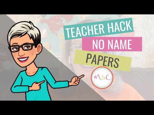 Teacher Hack Video Series - #1 No Name Papers