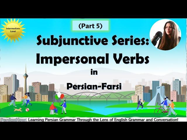 Lesson 36 - Subjunctive Series Part 5: Interpersonal Verbs in Persian-Farsi