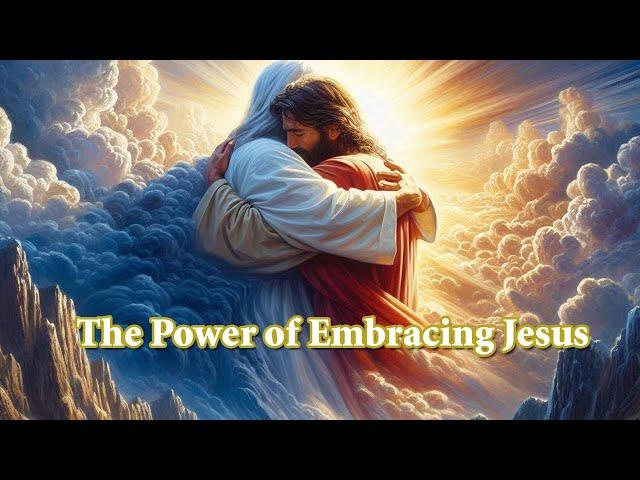 The Power of Embracing Jesus - Chinese Community Church Sunday Worship Service July 14, 2024