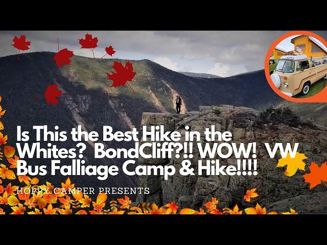 Is BondCliff the Best Hike in the Whites???!!! WOW! VW BUS Camp and Hike in New Hampshire! Fall time