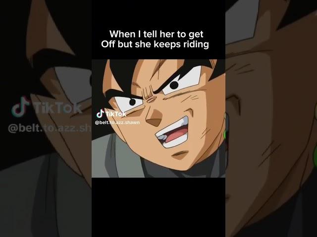 POV: When you tell her to stop but she’s keep going