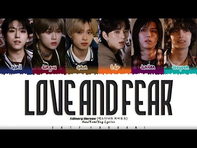 Xdinary Heroes (엑스디너리히어로즈) - 'LOVE and FEAR' Lyrics [Color Coded_Han_Rom_Eng]