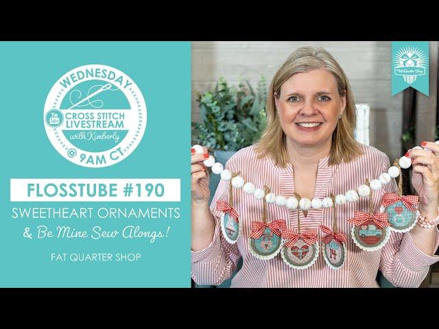 LIVE: New Sweetheart Ornaments & Be Mine Sew Alongs! - FlossTube #190