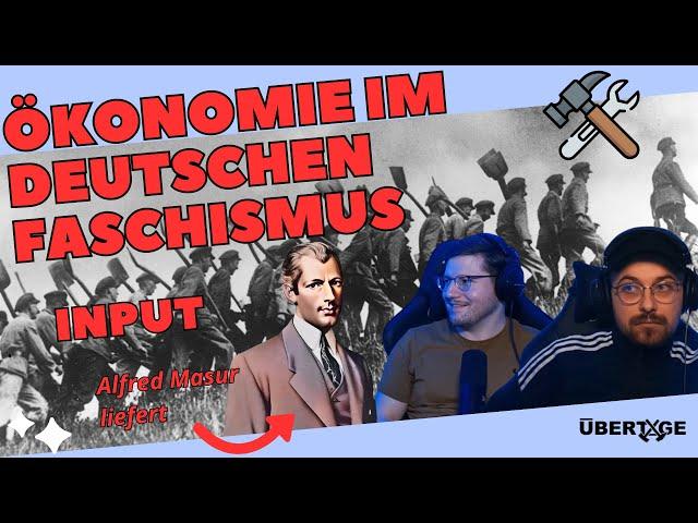 Zur Ökonomie im historischen Nationalsozialismus - Alfred Masur Input