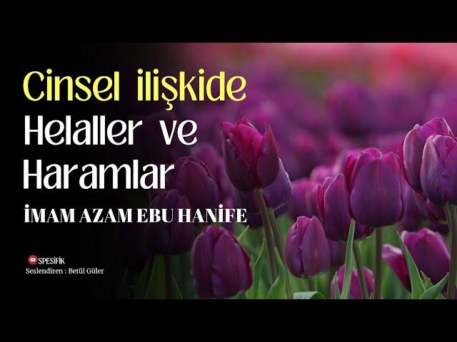 Cinsel İlişkide Helaller ve Haramlar / İmam Azam Ebu Hanife (Sesli Kitap)