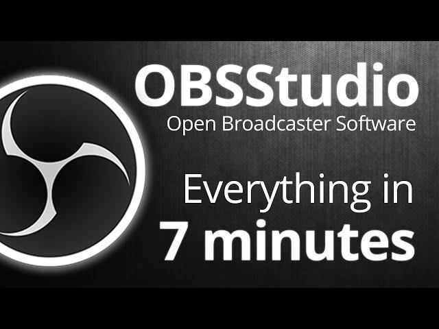 OBS Studio - Tutorial for Beginners in 7 MINUTES! [ COMPLETE ]