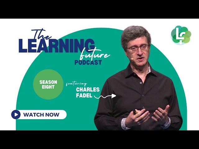 S8E2 - Charles Fadel: Future Proofing Education