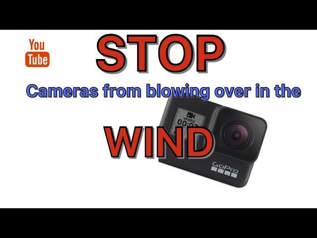 STOP your CAMERAS from BLOWING OVER in the WIND