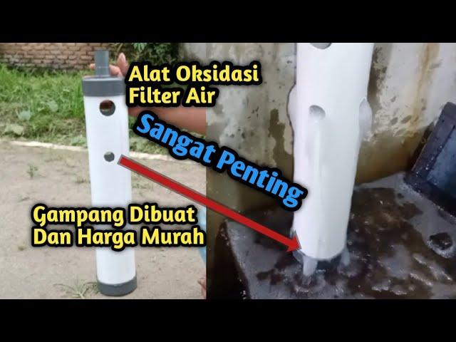 Alat Oksidasi Filter Air Untuk Sumur Bor Jernih Tapi Berbau, Jernih Setelah Didiamkan Jadi Keruh.