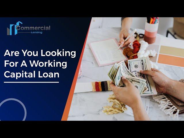 Get Working Capital Loans For Your Business! No Collateral Needed! - Commercial Lending USA