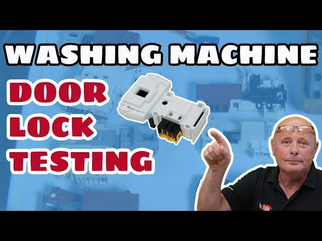 How a washing machine door lock works, how to test interlocks