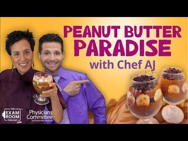 Peanut Butter Paradise Parfait: Chef AJ's Sweet Indulgence | The Exam Room Podcast