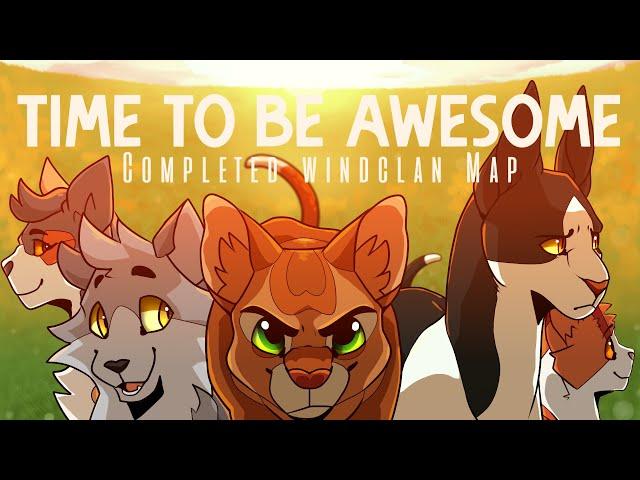 Time to be Awesome ◎ Windclan Warriors MAP ◎