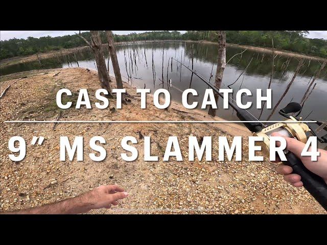 Cast to catch 9” MS Slammer 4!!