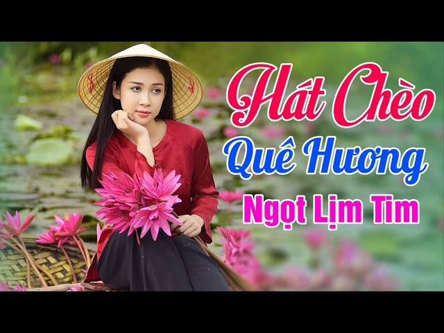 Hát Chèo Quê Hương 2020 - Những Bài Hát Chèo về Quê Hương Ngọt Lịm Tim