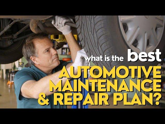 The Best Automotive Maintenance and Repair Plan!