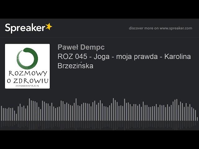 ROZ 045 - Joga - moja prawda - Karolina Brzezińska