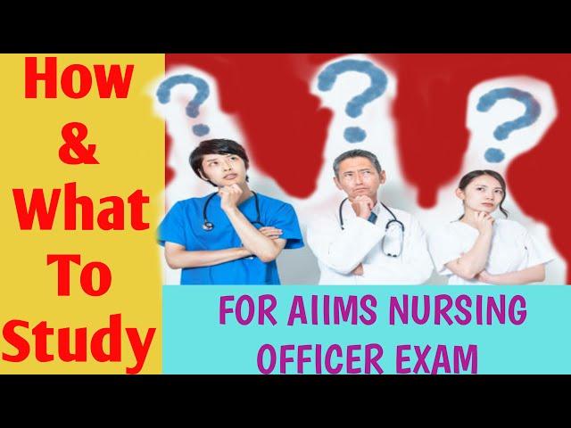 How to Study for AIIMS Nursing Officer Exam| Tips for Exam Preparation |What is Syllabus and Scheme