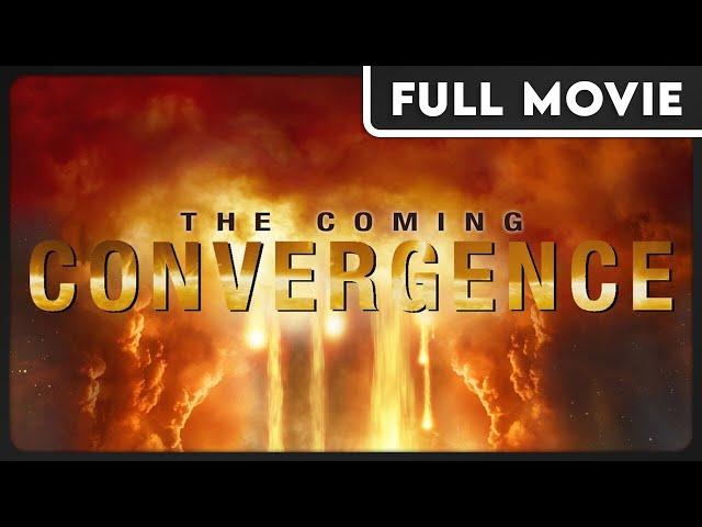 The Coming Convergence - The Tribulation May Begin - FULL DOCUMENTARY