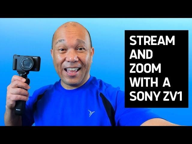 Setup a Sony ZV1 as A WebCam for LiveStreaming and Zoom Calls