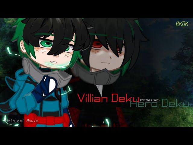 Villian Deku Switches With Hero Deku|Fanon AU Swap|mha|BakuDeku/DekuBakuV.D Version 1|Gacha-Club|