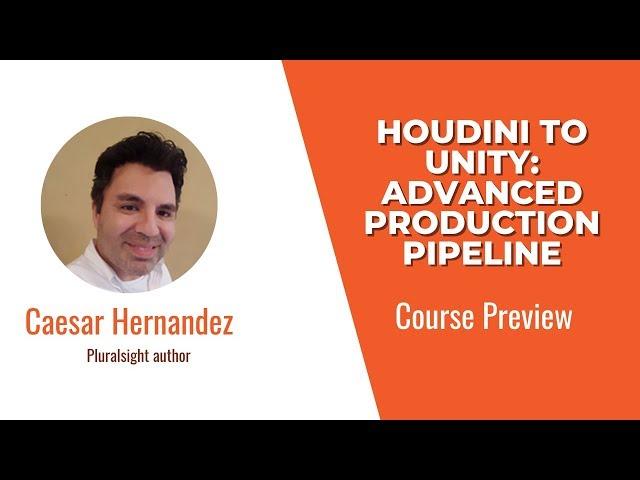 Course Preview: Houdini to Unity: Advanced Production Pipeline