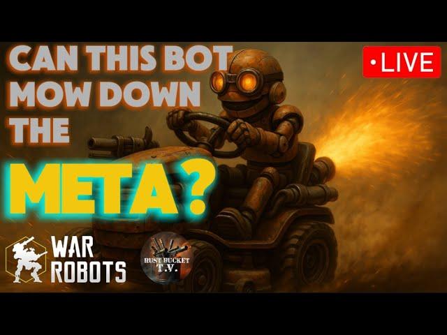  Meta Busters LIVE! Can Rusty + Pathfinder Wreck the Meta? [War Robots]