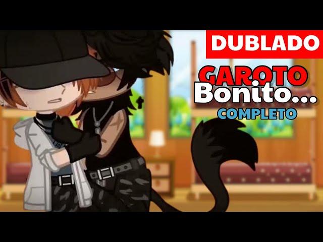 Menino Bonito... - DUBLADO ~ YAOI | BL COMPLETO MINI FILME GACHA CLUB