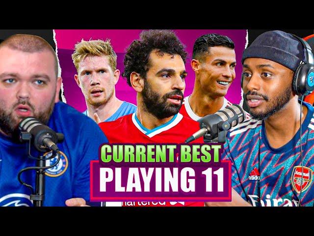 DEBATE: Our CURRENT BEST Premier League XI Ft. Salah, Ronaldo, De Bruyne