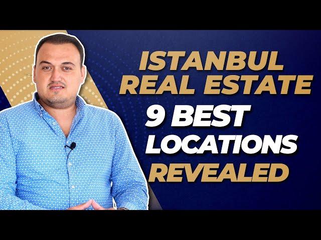 Best Places to Buy Property in Istanbul Turkey | 9 Best Locations Revealed