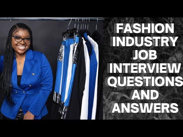 How To Answer Fashion Industry Interview Job Questions | Questions To Expect And Answers To Give