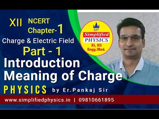 XII PART 1 : Introduction Meaning of Charge