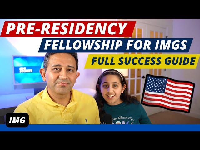 How Can IMGs Get Pre-residency Fellowship in the USA? Full Success Guide