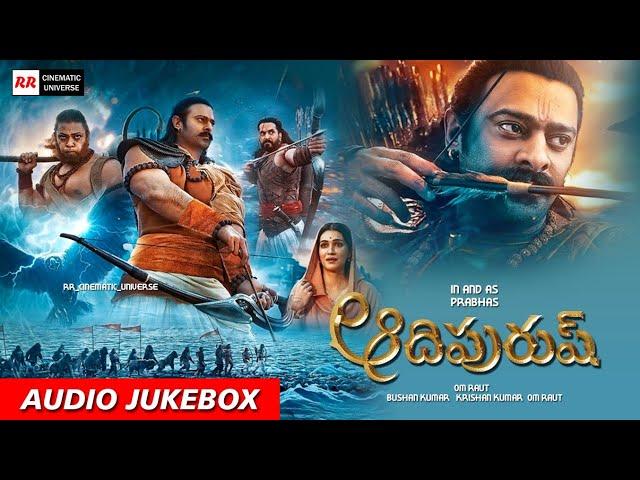 Adipurush (Telugu) Audio Songs Jukebox | Prabhas,Kritisanon | Adipurush Songs Jukebox | Rr Cinemas