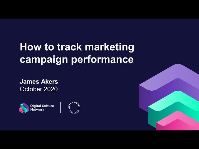 How to track marketing campaign performance | Digital Culture Network