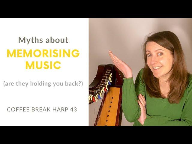 Myths about memorising music - are they holding you back? - Coffee Break Harp 43