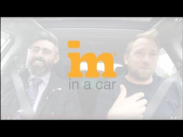 IM in a Car :) with Matt McQuade of Intrigue Media and Creator of Ideas