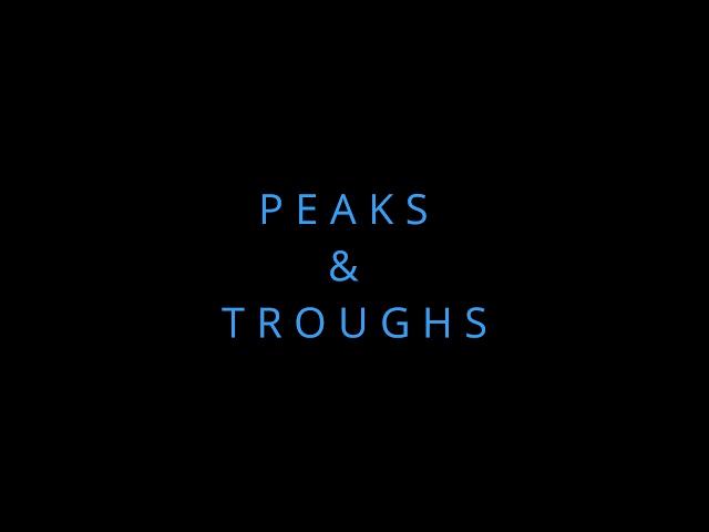 Peaks and Troughs Intro