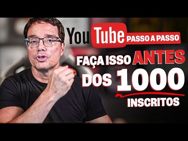 TUDO QUE VOCÊ DEVE FAZER ANTES DOS 1000 INSCRITOS NO YOUTUBE EM 2024 [Passo a Passo]