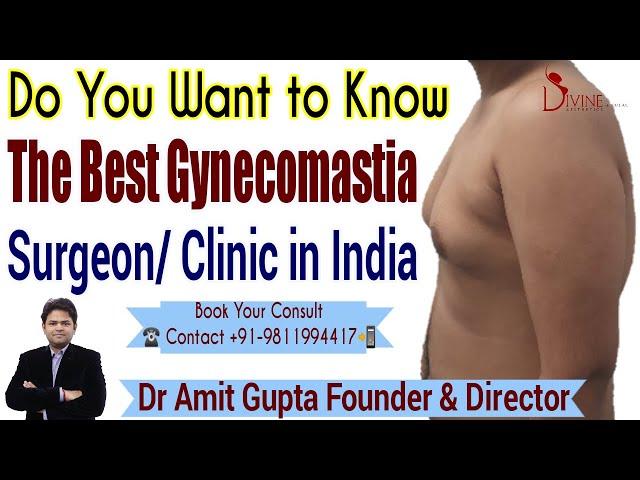 Do You Want to Know The Best Gynecomastia Surgeon/ Clinic in India