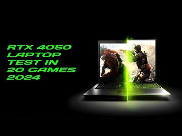 RTX 4050 Laptop  Test in 20 Games 2024