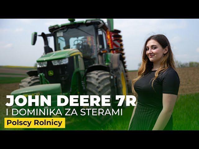 Dominika testuje nowego John Deera 7R! | Rolnik Na Czasie