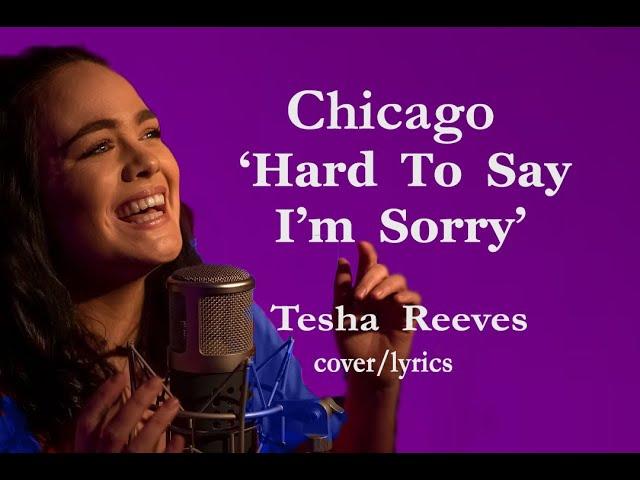 Chicago  'Hard To Say I'm Sorry'  (Tasha Reeves cover/lyrics)