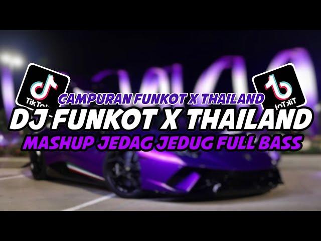 DJ FUNKOT X THAILAND LAMUNAN MASHUP JEDAG JEDUG FULL BASS KENCENG TERBARU 2024