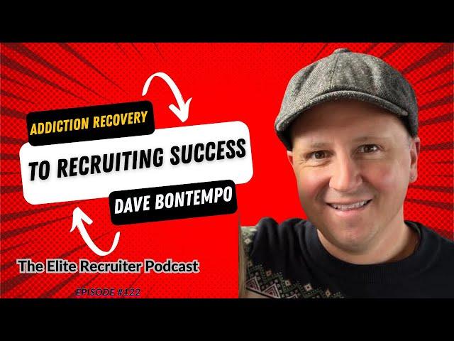 From Addiction to Elite Recruiter: Dave Bontempo's Journey